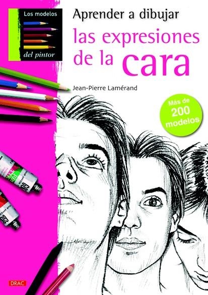 APRENDER A DIBUJAR LAS EXPRESIONES DE LA CARA | 9788498742428 | LAMÉRAND, JEAN-PIERRE | Llibreria Drac - Llibreria d'Olot | Comprar llibres en català i castellà online