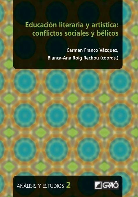 EDUCACIÓN LITERARIA Y ARTÍSTICA: CONFLICTOS SOCIALES Y BÉLICOS | 9788499807980 | AGRELO COSTAS, EULALIA/FERNÁNDEZ VÁZQUEZ, Mª DEL MAR/FERREIRA BOO, Mª DEL CARMEN/FRANCO VÁZQUEZ, CAR | Llibreria Drac - Llibreria d'Olot | Comprar llibres en català i castellà online