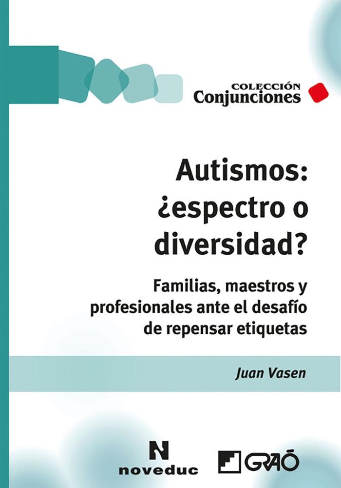 AUTISMOS: ¿ESPECTRO O DIVERSIDAD? | 9788499806723 | VASEN, JUAN | Llibreria Drac - Llibreria d'Olot | Comprar llibres en català i castellà online