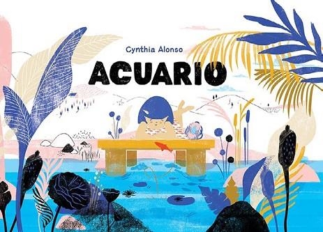 ACUARIO | 9788417074456 | ALONSO, CYNTHIA | Llibreria Drac - Llibreria d'Olot | Comprar llibres en català i castellà online