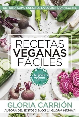 RECETAS VEGANAS FÁCILES | 9788417057503 | CARRIÓN, GLORIA | Llibreria Drac - Llibreria d'Olot | Comprar llibres en català i castellà online