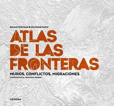 ATLAS DE LAS FRONTERAS | 9788437638980 | TERTRAIS, BRUNO; PAPIN, DELPHINE | Llibreria Drac - Librería de Olot | Comprar libros en catalán y castellano online