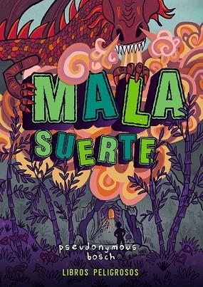 MALA SUERTE (LIBROS PELIGROSOS 2) | 9788469847183 | BOSCH, PSEUDONYMOUS | Llibreria Drac - Llibreria d'Olot | Comprar llibres en català i castellà online