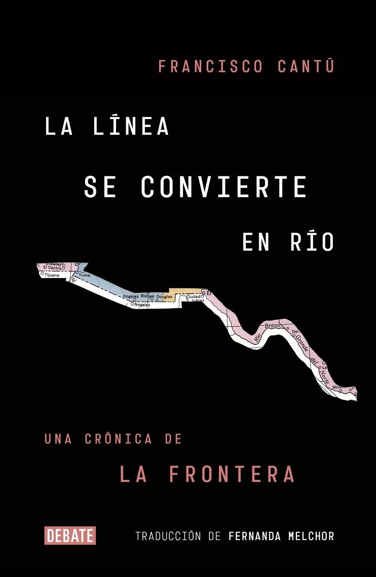 LÍNEA SE CONVIERTE EN RÍO, LA | 9788499928869 | CANTÚ, FRANCISCO | Llibreria Drac - Llibreria d'Olot | Comprar llibres en català i castellà online