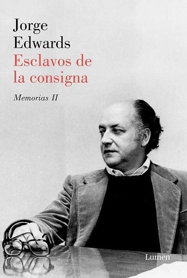 ESCLAVOS DE LA CONSIGNA. MEMORIAS II | 9788426405692 | EDWARDS, JORGE | Llibreria Drac - Librería de Olot | Comprar libros en catalán y castellano online