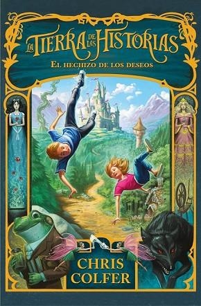 HECHIZO DE LOS DESEOS, EL (LA TIERRA DE LAS HISTORIAS 1) | 9788420487700 | COLFER, CHRIS | Llibreria Drac - Llibreria d'Olot | Comprar llibres en català i castellà online