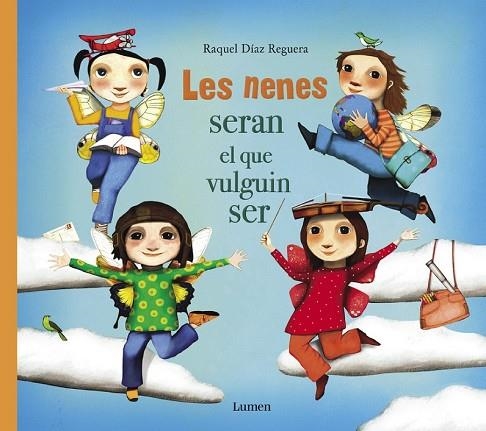 NENES SERAN EL QUE VULGUIN SER, LES | 9788448851668 | DÍAZ REGUERA, RAQUEL | Llibreria Drac - Llibreria d'Olot | Comprar llibres en català i castellà online