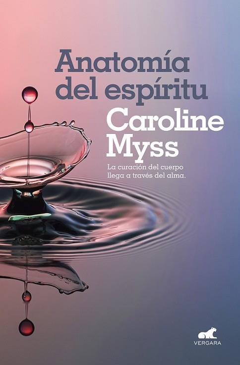 ANATOMÍA DEL ESPÍRITU | 9788416076642 | MYSS, CAROLINE | Llibreria Drac - Llibreria d'Olot | Comprar llibres en català i castellà online