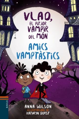 AMICS VAMPTASTICS (VLAD EL PITJOR VAMPIR DEL MON 2) | 9788447937592 | WILSON, ANNA; OURST, KATHRYN | Llibreria Drac - Llibreria d'Olot | Comprar llibres en català i castellà online