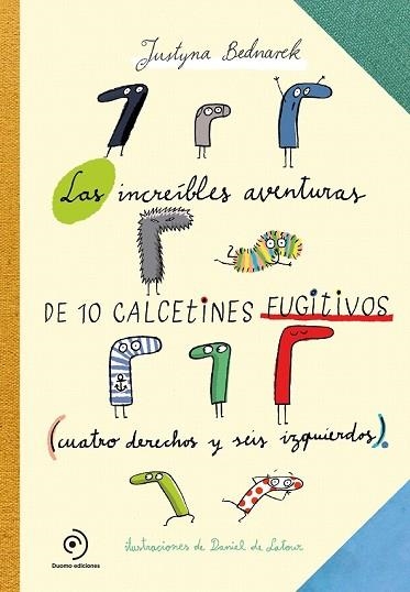 INCREIBLES AVENTURAS DE LOS CALCETINES FUGITIVOS, LAS | 9788417128548 | BEDNAREK, JUSTYNA | Llibreria Drac - Librería de Olot | Comprar libros en catalán y castellano online