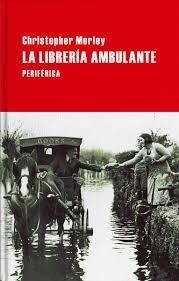 LIBRERÍA AMBULANTE, LA | 9788416291779 | MORLEY, CHRISTOPHER | Llibreria Drac - Librería de Olot | Comprar libros en catalán y castellano online