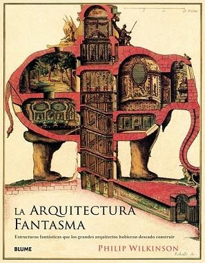 ARQUITECTURA FANTASMA, LA | 9788417254872 | WILKINSON, PHILIP | Llibreria Drac - Llibreria d'Olot | Comprar llibres en català i castellà online