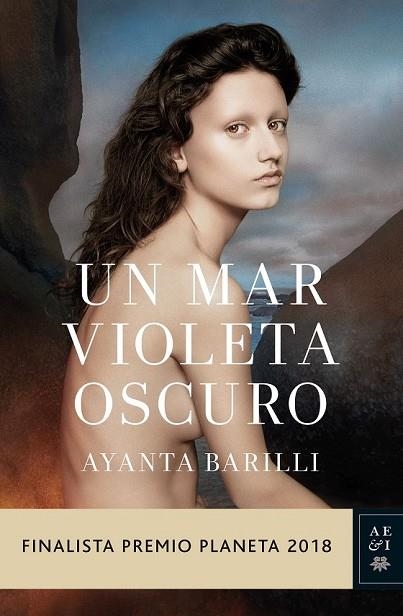 MAR VIOLETA OSCURO, UN (FINALISTA PREMIO PLANETA 2018) | 9788408197416 | BARILLI, AYANTA | Llibreria Drac - Librería de Olot | Comprar libros en catalán y castellano online