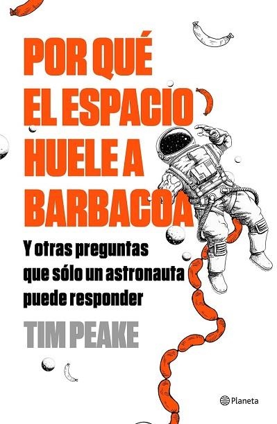 POR QUÉ EL ESPACIO HUELE A BARBACOA | 9788408196259 | PEAKE, TIM | Llibreria Drac - Llibreria d'Olot | Comprar llibres en català i castellà online