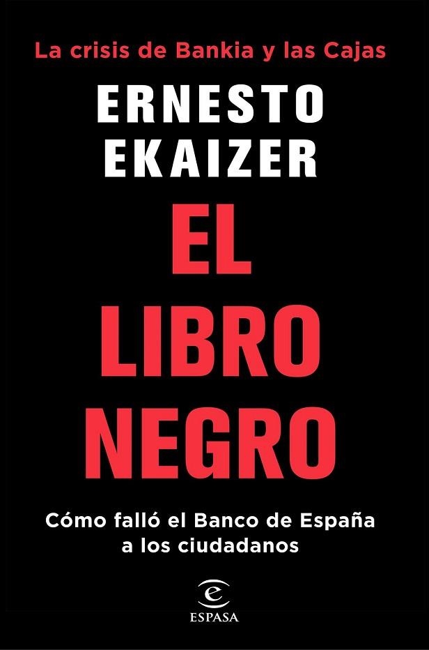 LIBRO NEGRO, EL. LA CRISIS DE BANKIA Y LAS CAJAS | 9788467053319 | EKAIZER, ERNESTO | Llibreria Drac - Llibreria d'Olot | Comprar llibres en català i castellà online