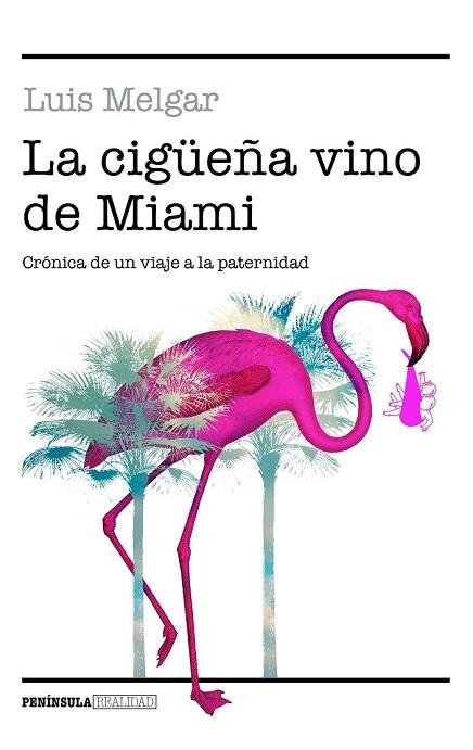 CIGÜEÑA VINO DE MIAMI, LA | 9788499427096 | MELGAR, LUIS | Llibreria Drac - Llibreria d'Olot | Comprar llibres en català i castellà online