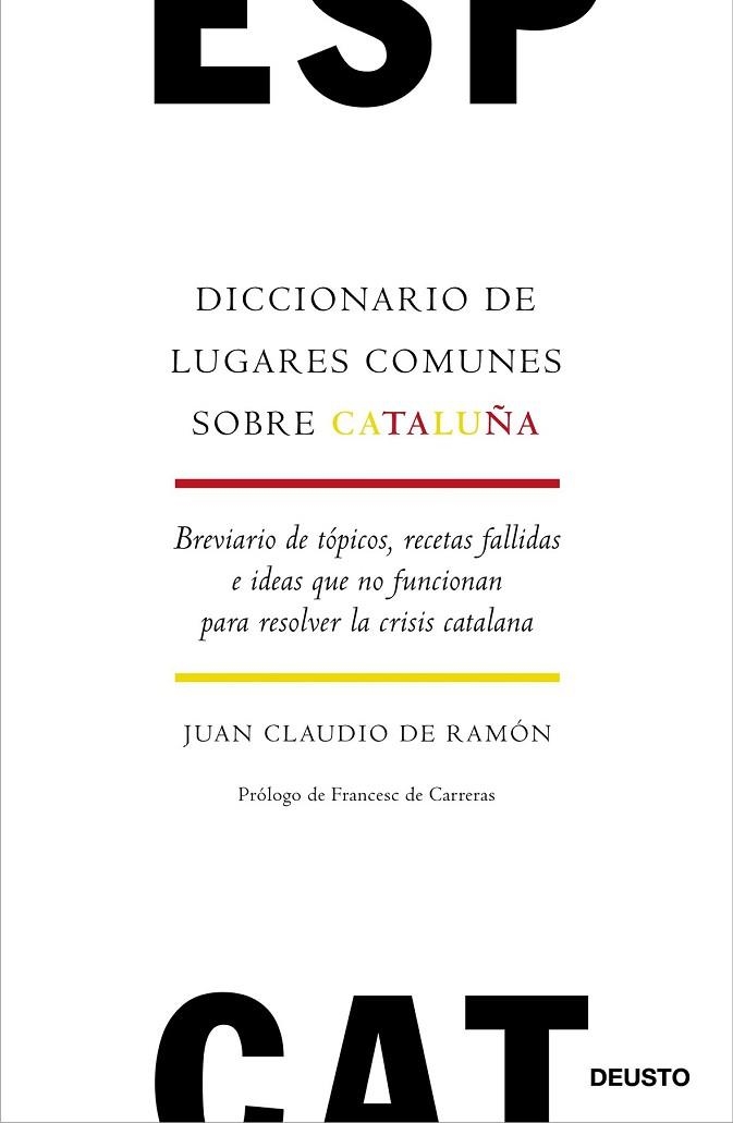 DICCIONARIO DE LUGARES COMUNES E IDEAS QUE NO FUNCIONAN SOBRE CATALUÑA (PARA USO DE POLÍTICOS, PERIODISTAS Y AFECTADOS, QUE SOMOS TODOS) | 9788423429721 | RAMÓN, JUAN CLAUDIO DE | Llibreria Drac - Llibreria d'Olot | Comprar llibres en català i castellà online