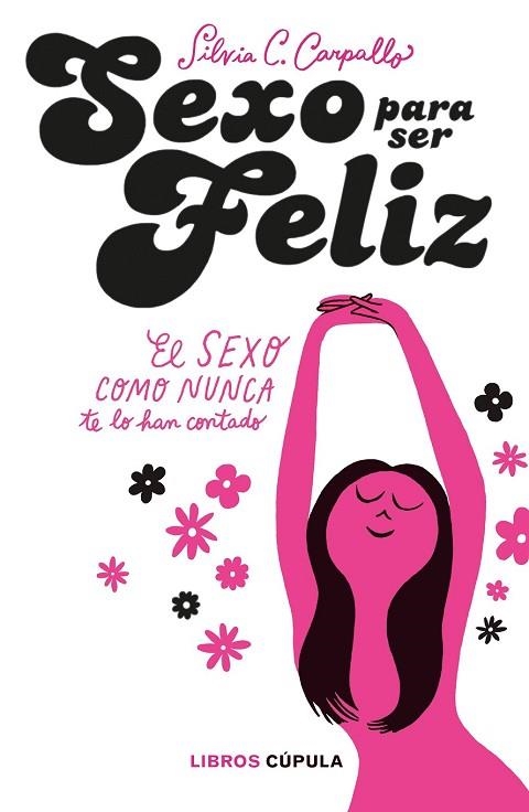 SEXO PARA SER FELIZ | 9788448025076 | CARPALLO, SILVIA C. | Llibreria Drac - Llibreria d'Olot | Comprar llibres en català i castellà online