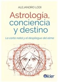 ASTROLOGÍA CONCIENCIA Y DESTINO | 9788417581015 | LODI, ALEJANDRO | Llibreria Drac - Llibreria d'Olot | Comprar llibres en català i castellà online