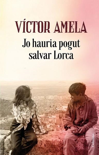 JO VAIG PODER SALVAR LORCA | 9788466424523 | AMELA, VÍCTOR | Llibreria Drac - Llibreria d'Olot | Comprar llibres en català i castellà online