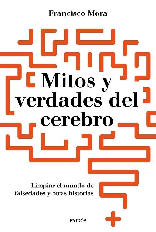 MITOS Y VERDADES DEL CEREBRO | 9788449334986 | MORA, FRANCISCO | Llibreria Drac - Llibreria d'Olot | Comprar llibres en català i castellà online