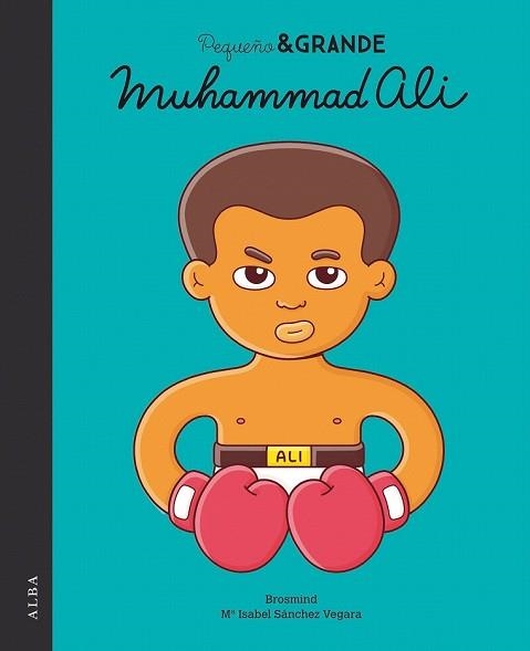 MUHAMMAD ALI (PEQUEÑO & GRANDE) | 9788490654804 | SÁNCHEZ, Mª ISABEL | Llibreria Drac - Llibreria d'Olot | Comprar llibres en català i castellà online