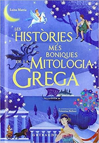 HISTÒRIES MÉS BONIQUES DE LA MITOLOGIA GREGA, LES | 9788417127244 | MATTIA, LUISA | Llibreria Drac - Llibreria d'Olot | Comprar llibres en català i castellà online