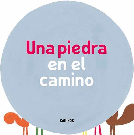 PIEDRA EN EL CAMINO, UNA | 9788417074296 | ANTONINI, ILARIA; BALDUZZI, BARBARA | Llibreria Drac - Llibreria d'Olot | Comprar llibres en català i castellà online