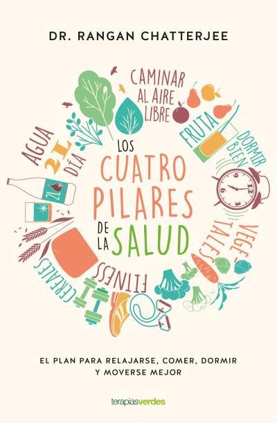 CUATRO PILARES DE LA SALUD, LOS | 9788416972487 | CHATTERJEE, RANGAN | Llibreria Drac - Llibreria d'Olot | Comprar llibres en català i castellà online