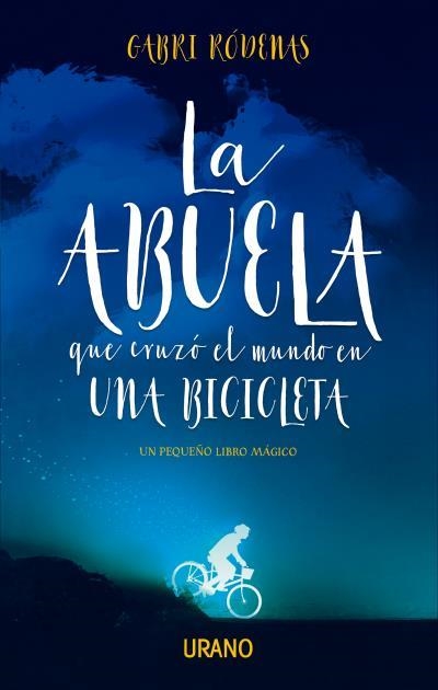 ABUELA QUE CRUZÓ EL MUNDO EN UNA BICICLETA, LA  | 9788416720392 | RÓDENAS, GABRI | Llibreria Drac - Librería de Olot | Comprar libros en catalán y castellano online