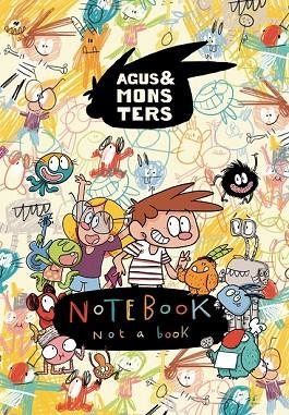 AGUS & MONSTERS. NOTEBOOK, NOT A BOOK | 9788491014799 | COPONS, JAUME | Llibreria Drac - Llibreria d'Olot | Comprar llibres en català i castellà online