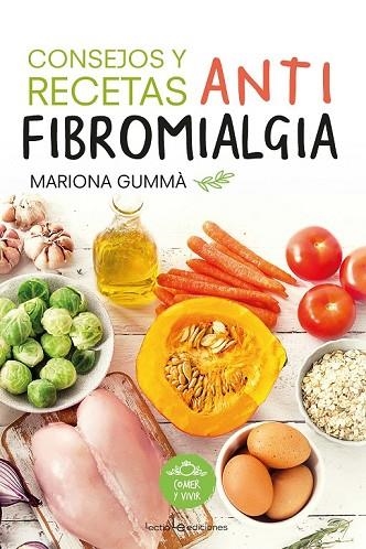 CONSEJOS Y RECETAS ANTIFIBROMIALGIA | 9788416918461 | GUMMÀ BERTRAN , MARIONA | Llibreria Drac - Llibreria d'Olot | Comprar llibres en català i castellà online