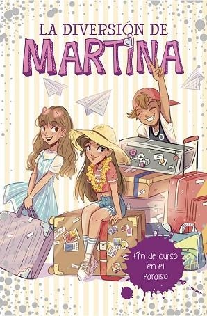 FIN DE CURSO EN EL PARAÍSO (LA DIVERSIÓN DE MARTINA 4) | 9788417460464 | D'ANTIOCHIA, MARTINA | Llibreria Drac - Llibreria d'Olot | Comprar llibres en català i castellà online