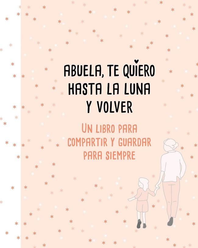 ABUELA, TE QUIERO HASTA LA LUNA Y VOLVER | 9788417424183 | PÉREZ-DUARTE, MARIANA | Llibreria Drac - Llibreria d'Olot | Comprar llibres en català i castellà online