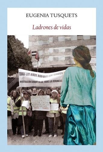 LADRONES DE VIDAS | 9788494911538 | TUSQUETS, EUGENIA | Llibreria Drac - Librería de Olot | Comprar libros en catalán y castellano online