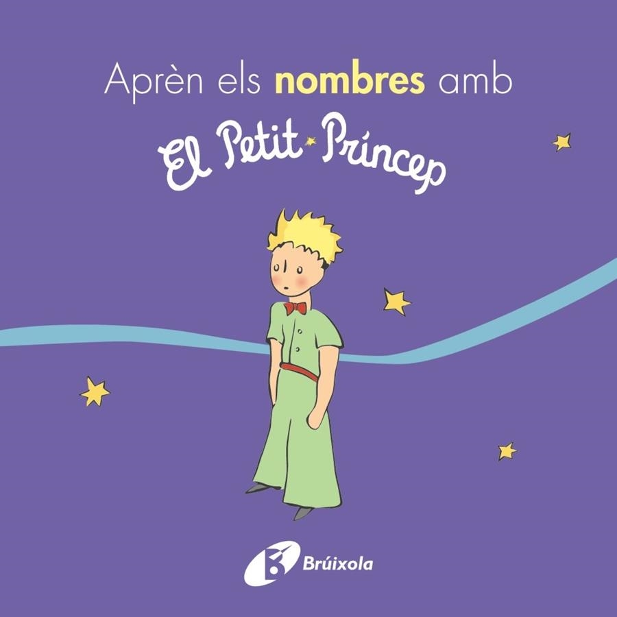 APRÈN ELS NOMBRES AMB EL PETIT PRÍNCEP | 9788499069395 | DE SAINT-EXUPÉRY, ANTOINE | Llibreria Drac - Llibreria d'Olot | Comprar llibres en català i castellà online