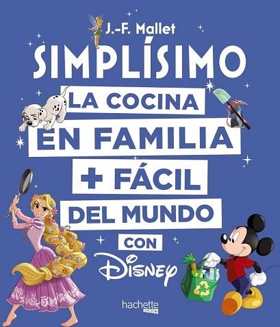 COCINA MAS FACIL DEL MUNDO CON DISNEY(SIMPLISIMO) | 9788416857203 | MALLET, JEAN-FRANÇOIS | Llibreria Drac - Llibreria d'Olot | Comprar llibres en català i castellà online