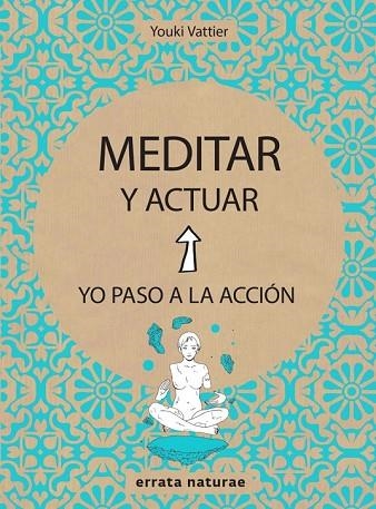 MEDITAR Y ACTUAR | 9788416544806 | VATTIER,YOUKI | Llibreria Drac - Llibreria d'Olot | Comprar llibres en català i castellà online