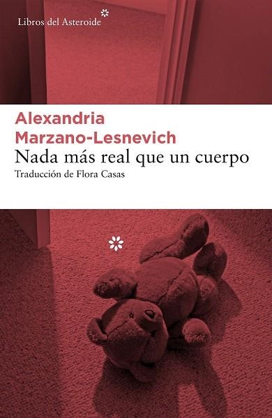 NADA MÁS REAL QUE UN CUERPO | 9788417007591 | MARZANO-LESNEVICH, ALEXANDRIA | Llibreria Drac - Llibreria d'Olot | Comprar llibres en català i castellà online