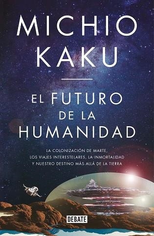 FUTURO DE LA HUMANIDAD, EL | 9788499928364 | KAKU, MICHIO | Llibreria Drac - Librería de Olot | Comprar libros en catalán y castellano online