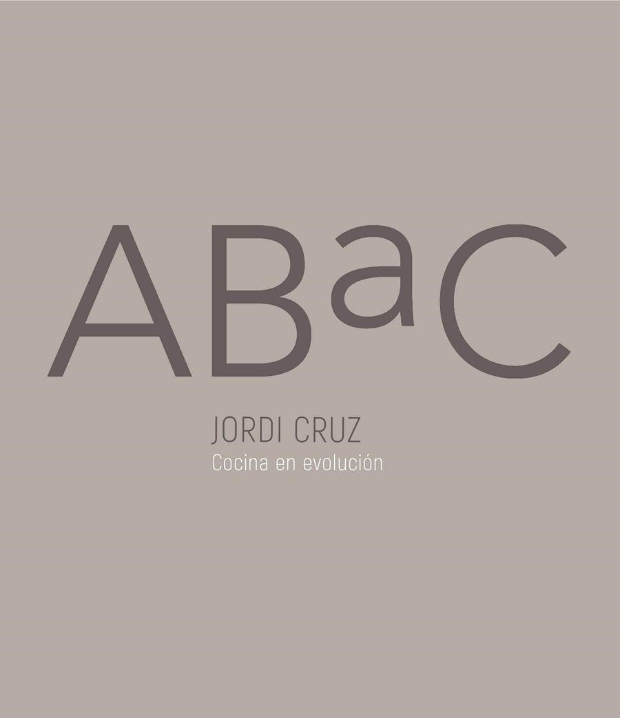 ABAC. COCINA EN EVOLUCION | 9788416895847 | CRUZ, JORDI | Llibreria Drac - Llibreria d'Olot | Comprar llibres en català i castellà online