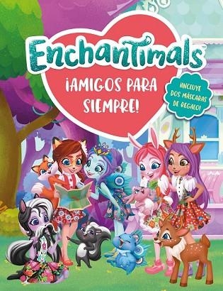 ENCHANTIMALS. ¡AMIGAS PARA SIEMPRE! | 9788448851330 | VARIOS AUTORES | Llibreria Drac - Llibreria d'Olot | Comprar llibres en català i castellà online