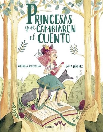 PRINCESAS QUE CAMBIARON EL CUENTO | 9788448851064 | MOSQUERA, VIRGINIA; SANCHEZ, LYDIA | Llibreria Drac - Llibreria d'Olot | Comprar llibres en català i castellà online