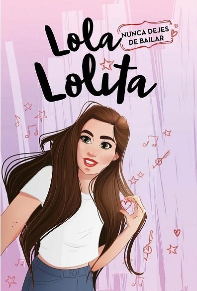 LOLA, LOLITA. NUNCA DEJES DE BAILAR | 9788417424305 | MORENO, LOLA | Llibreria Drac - Llibreria d'Olot | Comprar llibres en català i castellà online