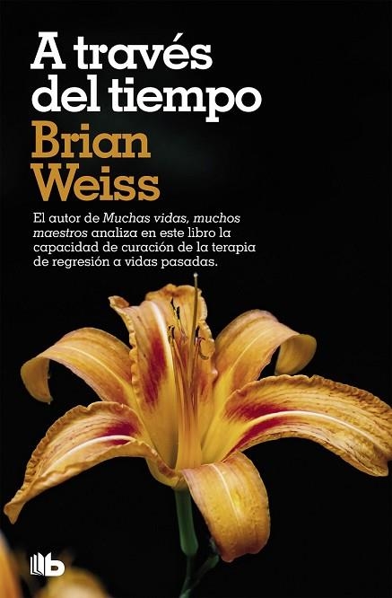 A TRAVES DEL TIEMPO | 9788490707500 | WEISS, BRIAN | Llibreria Drac - Llibreria d'Olot | Comprar llibres en català i castellà online