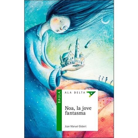 NOA LA NOIA FANTASMA (ALA DELTA 52) | 9788447937448 | GISBERT, JOAN MANUEL | Llibreria Drac - Llibreria d'Olot | Comprar llibres en català i castellà online