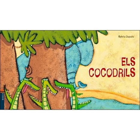 COCODRILS, ELS (CUCA DE LLUM 13) | 9788447937561 | DUPUIS, SYLVIA | Llibreria Drac - Llibreria d'Olot | Comprar llibres en català i castellà online