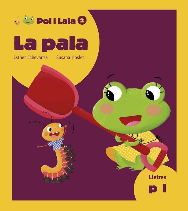 PALA, LA (POL I LAIA 2) | 9788447935796 | ECHEVARRÍA, ESTHER | Llibreria Drac - Llibreria d'Olot | Comprar llibres en català i castellà online