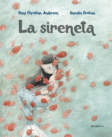 SIRENETA, LA | 9788417599058 | ANDERSEN, HANS CHRISTIAN; GREBAN, QUENTIN | Llibreria Drac - Llibreria d'Olot | Comprar llibres en català i castellà online