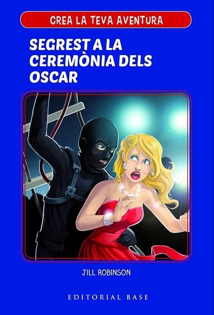 SEGREST A LA CERIMÒNIA DELS OSCAR (CREA LA TEVA AVENTURA 2) | 9788417183967 | ROBINSON, JILL | Llibreria Drac - Llibreria d'Olot | Comprar llibres en català i castellà online